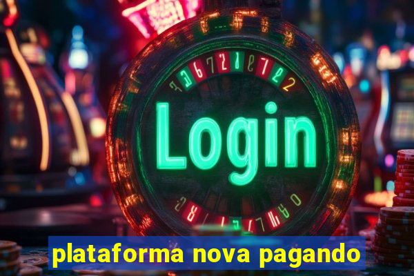 plataforma nova pagando